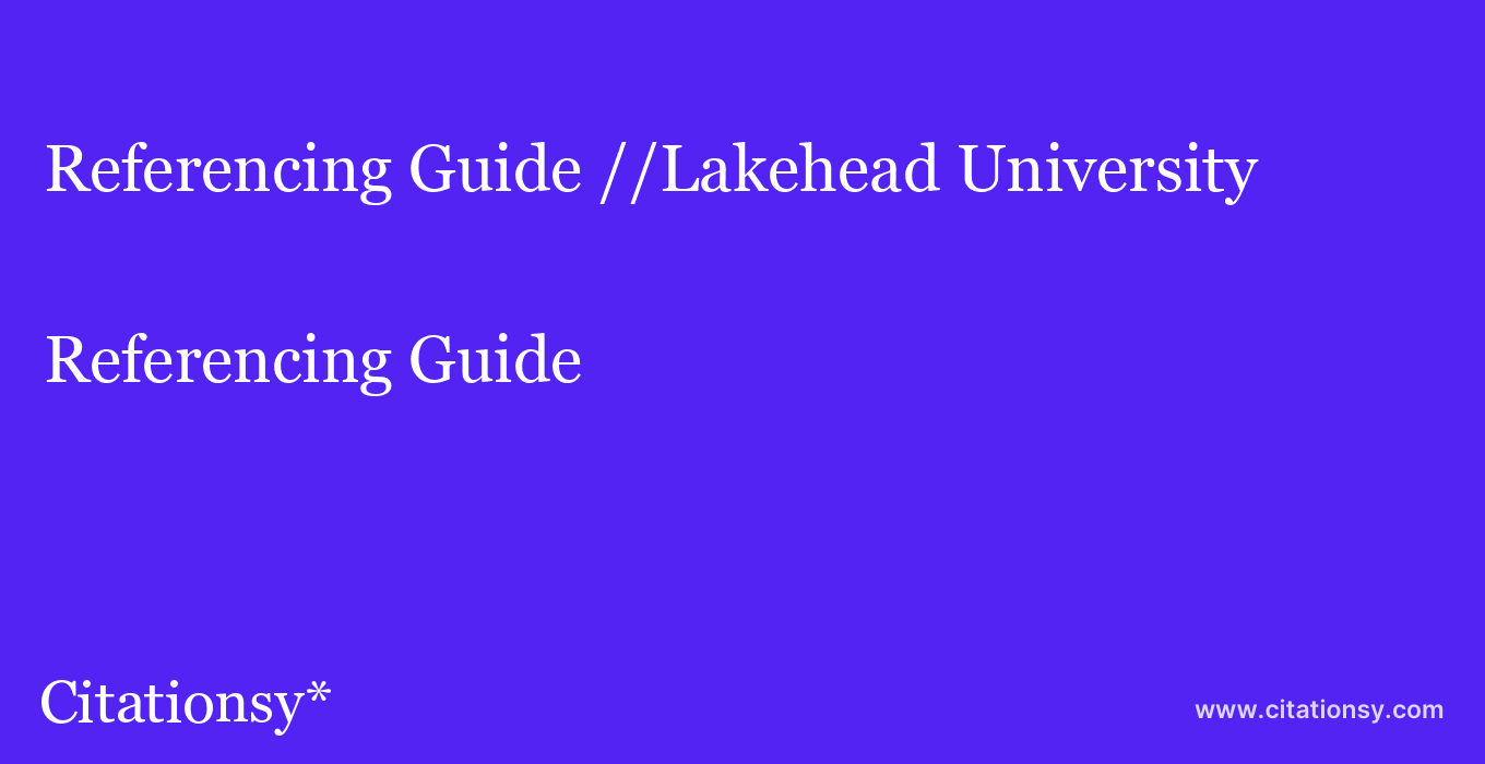 Referencing Guide: //Lakehead University