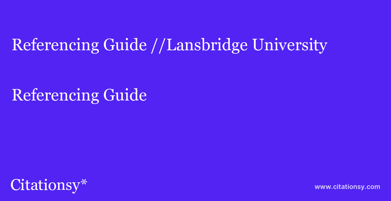 Referencing Guide: //Lansbridge University