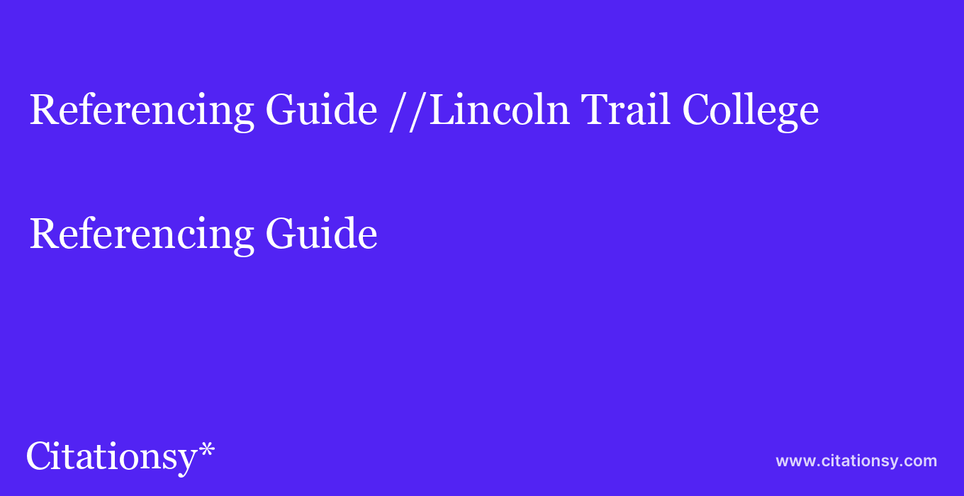 Referencing Guide: //Lincoln Trail College