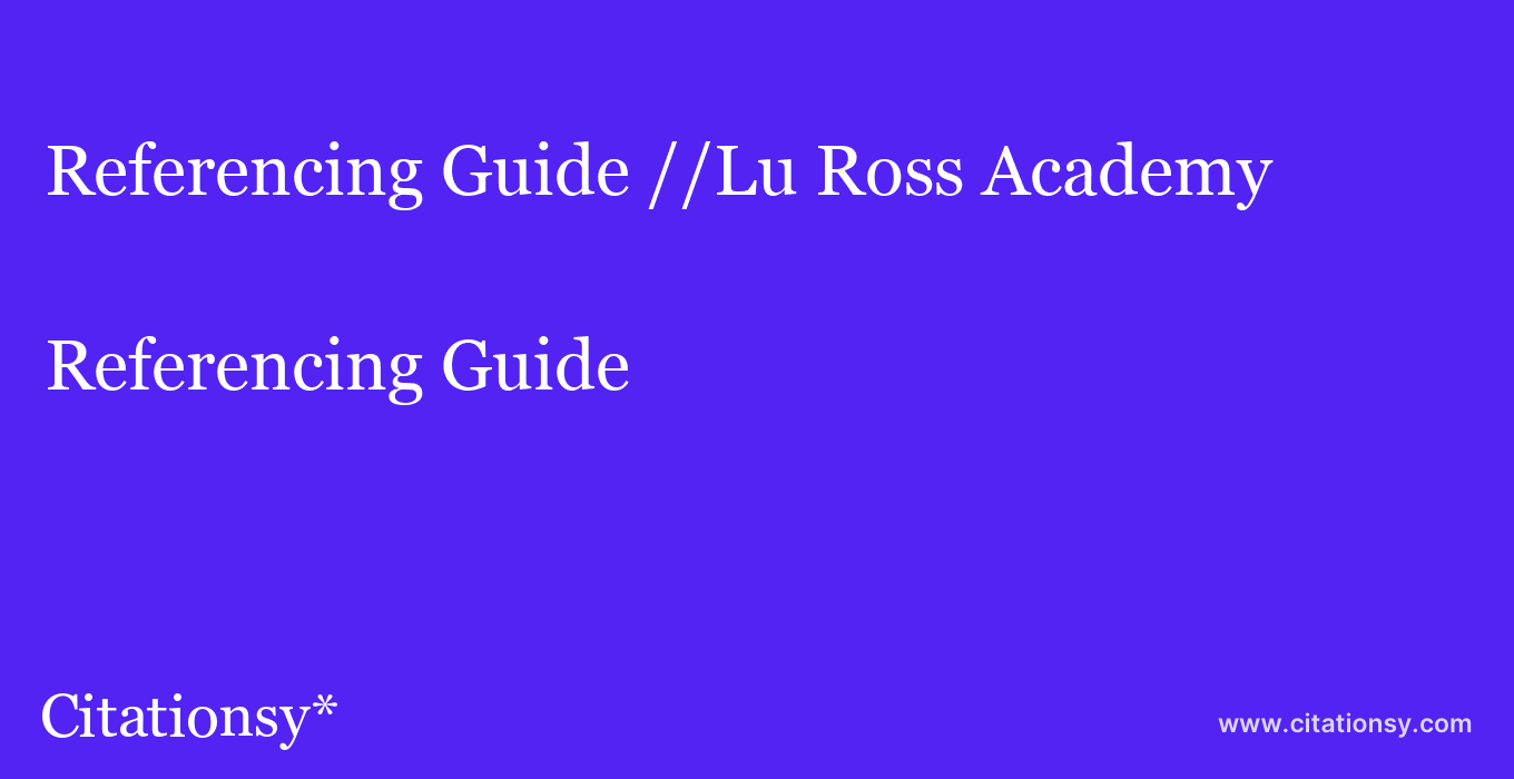 Referencing Guide: //Lu Ross Academy