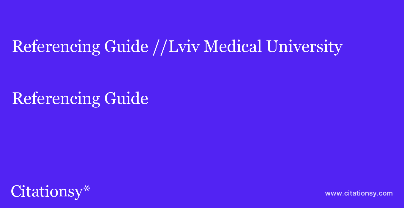 Referencing Guide: //Lviv Medical University