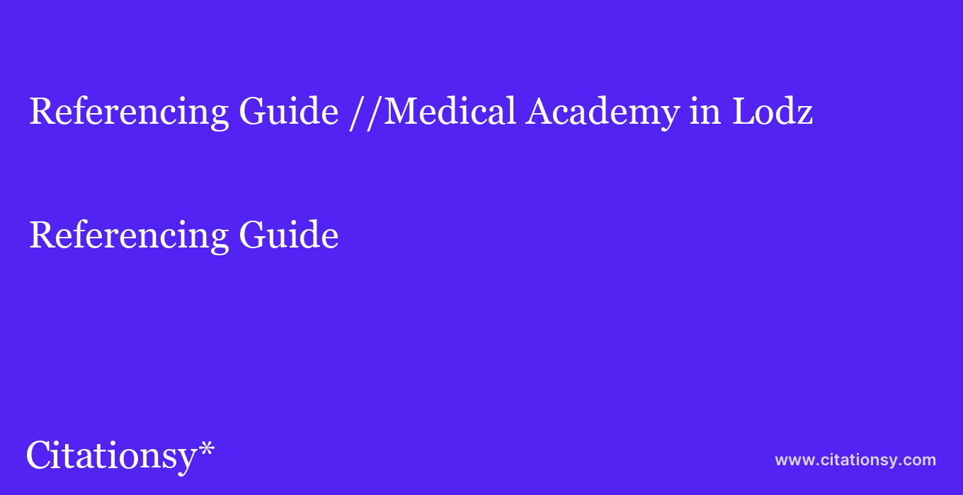 Referencing Guide: //Medical Academy in Lodz
