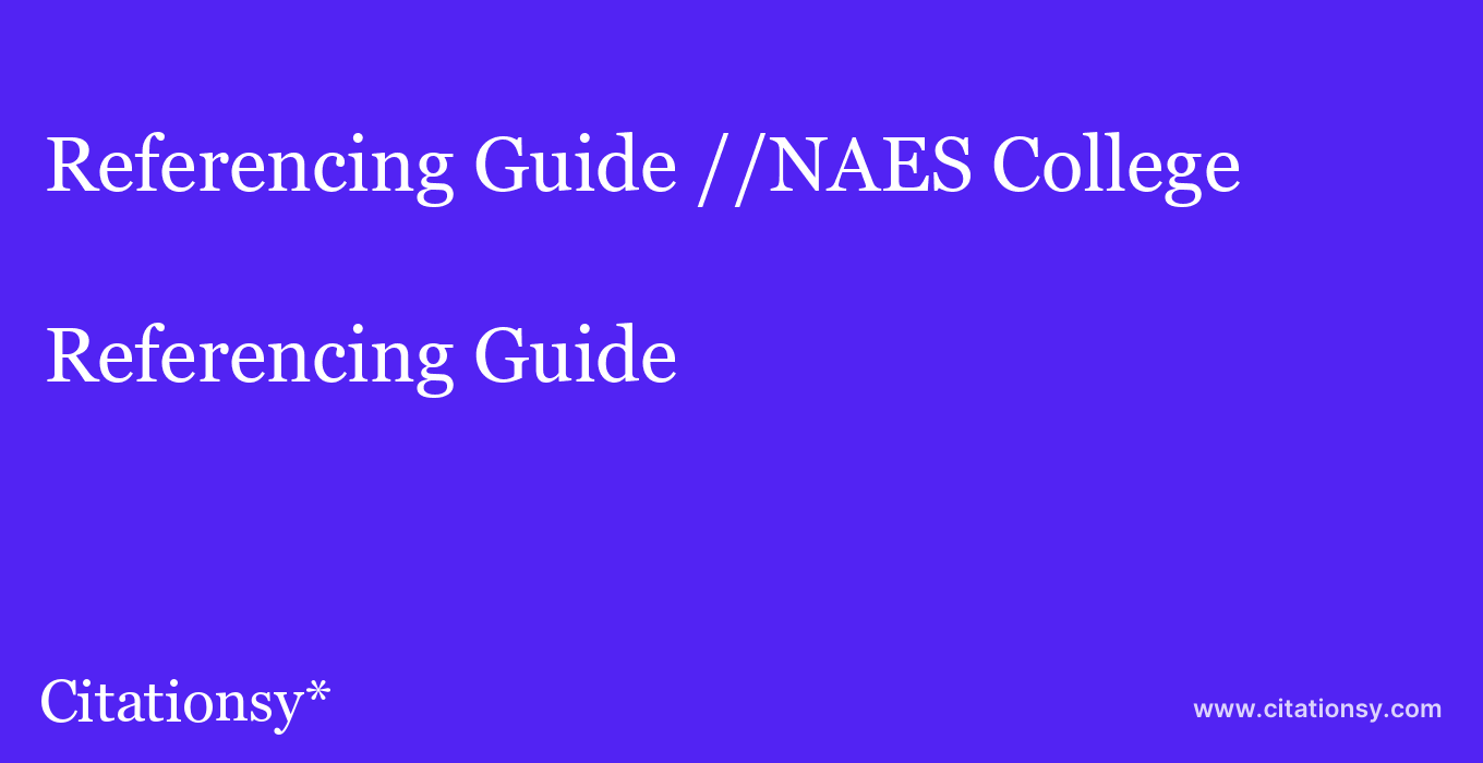 Referencing Guide: //NAES College
