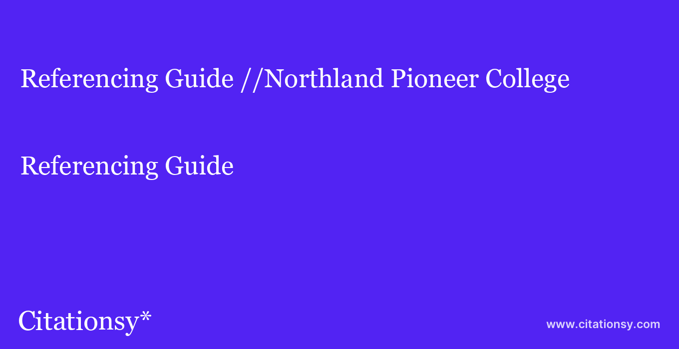 Referencing Guide: //Northland Pioneer College