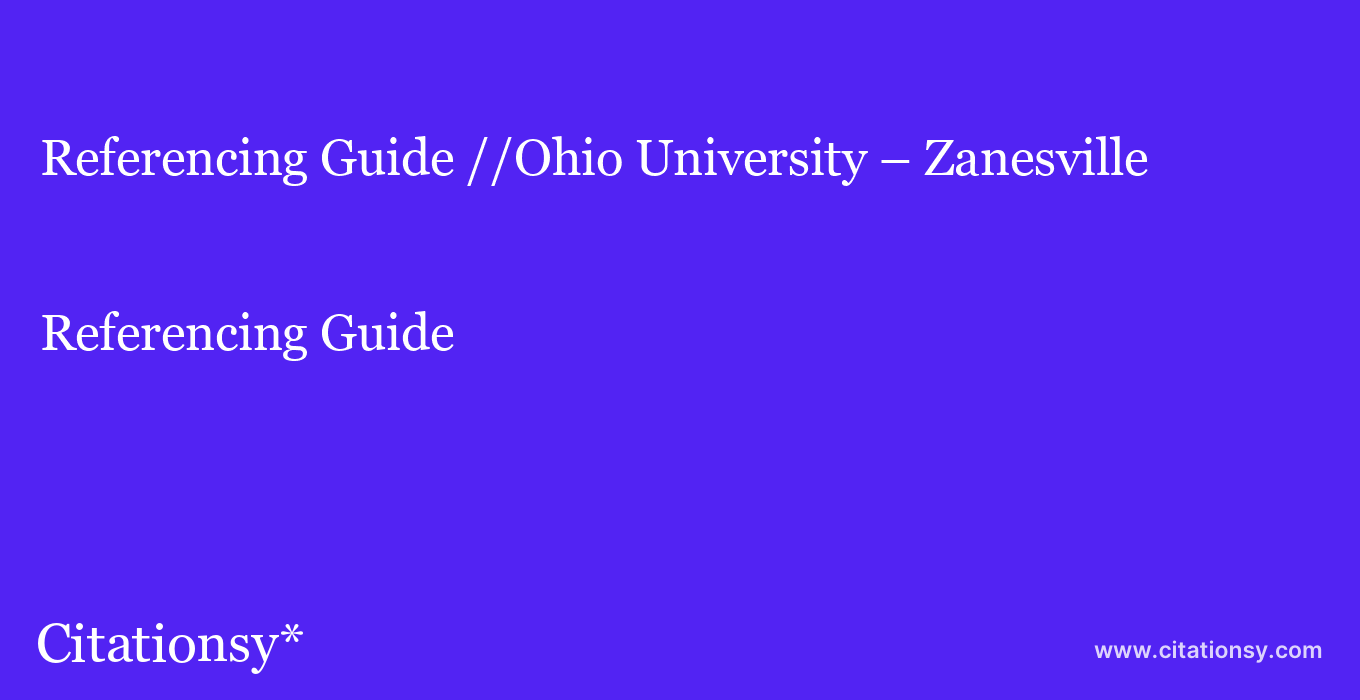 Referencing Guide: //Ohio University – Zanesville