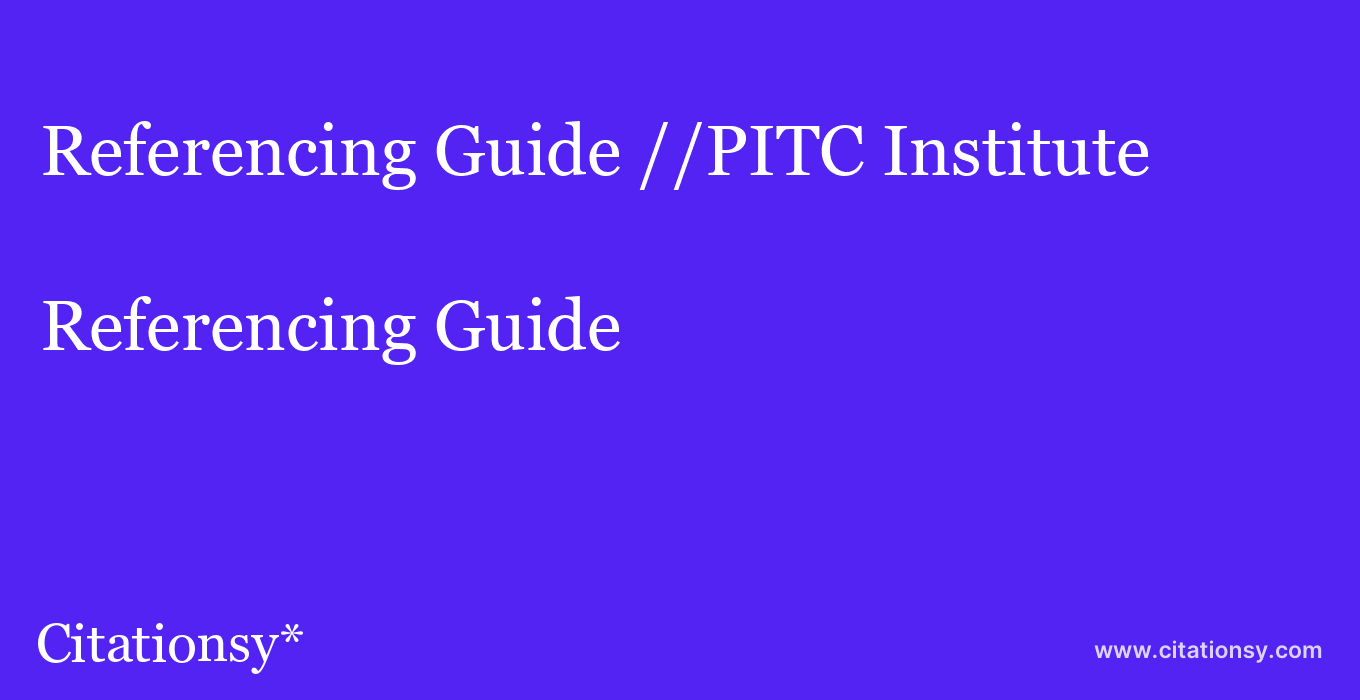 Referencing Guide: //PITC Institute