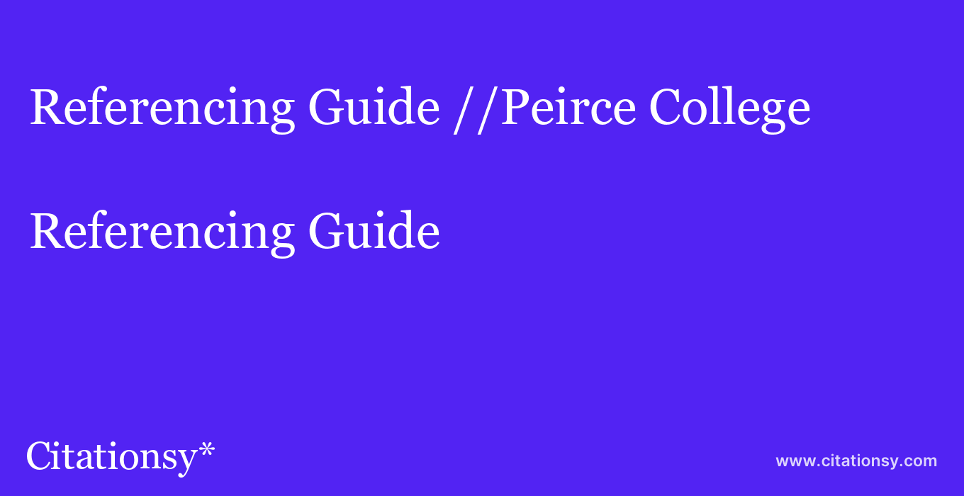 Referencing Guide: //Peirce College