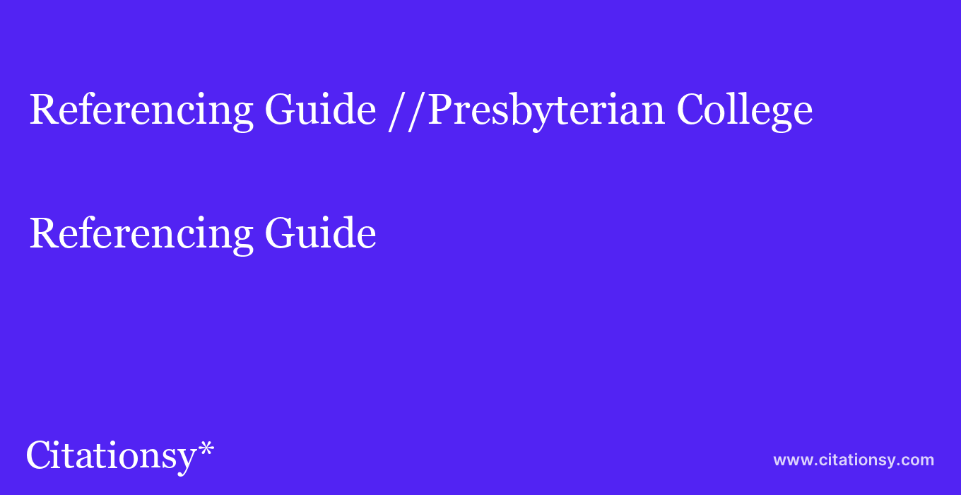 Referencing Guide: //Presbyterian College
