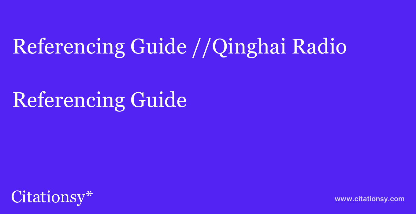 Referencing Guide: //Qinghai Radio & Television University