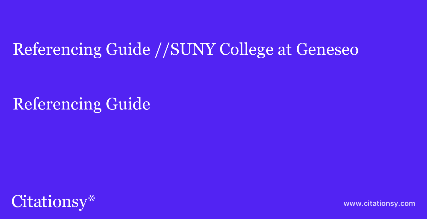 Referencing Guide: //SUNY College at Geneseo