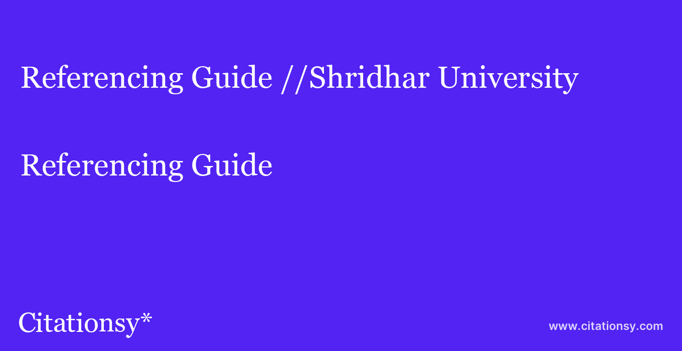 Referencing Guide: //Shridhar University