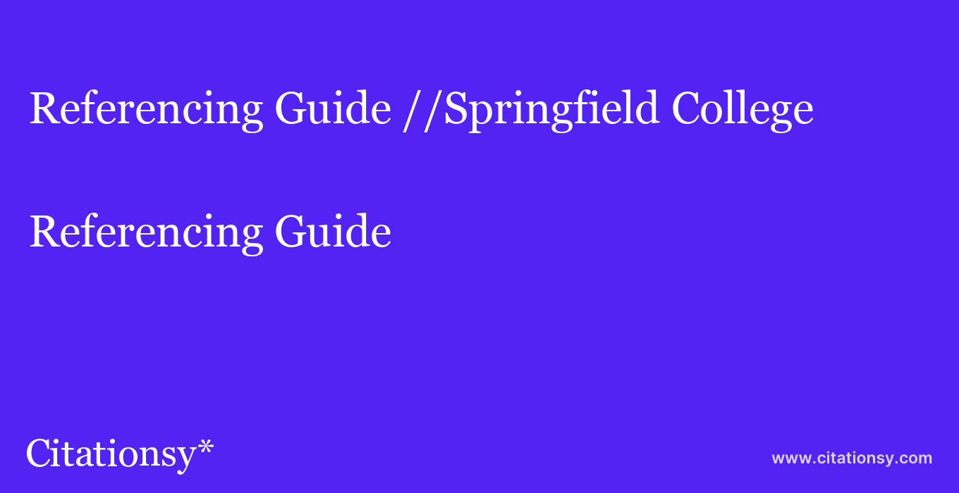 Referencing Guide: //Springfield College
