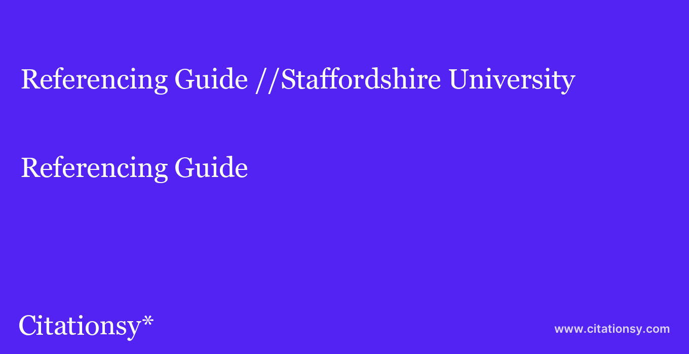 Referencing Guide: //Staffordshire University