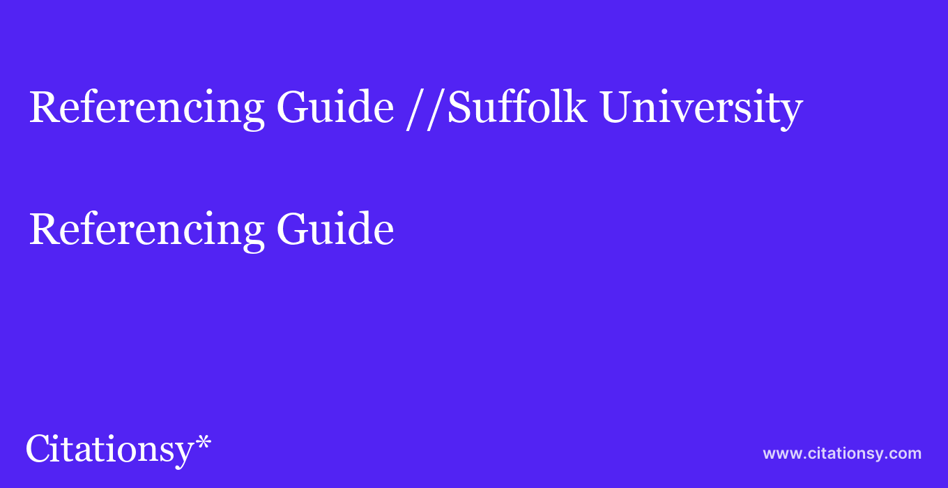 Referencing Guide: //Suffolk University