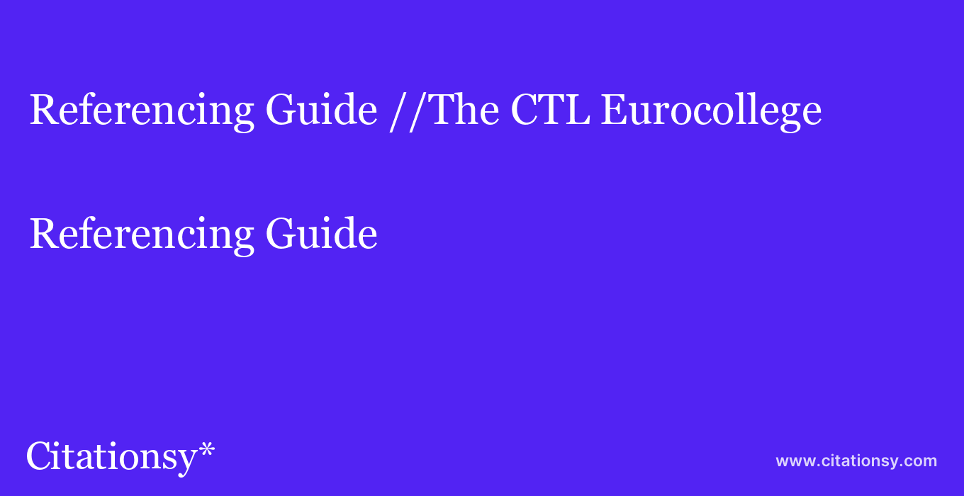 Referencing Guide: //The CTL Eurocollege