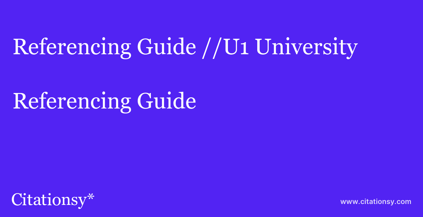Referencing Guide: //U1 University
