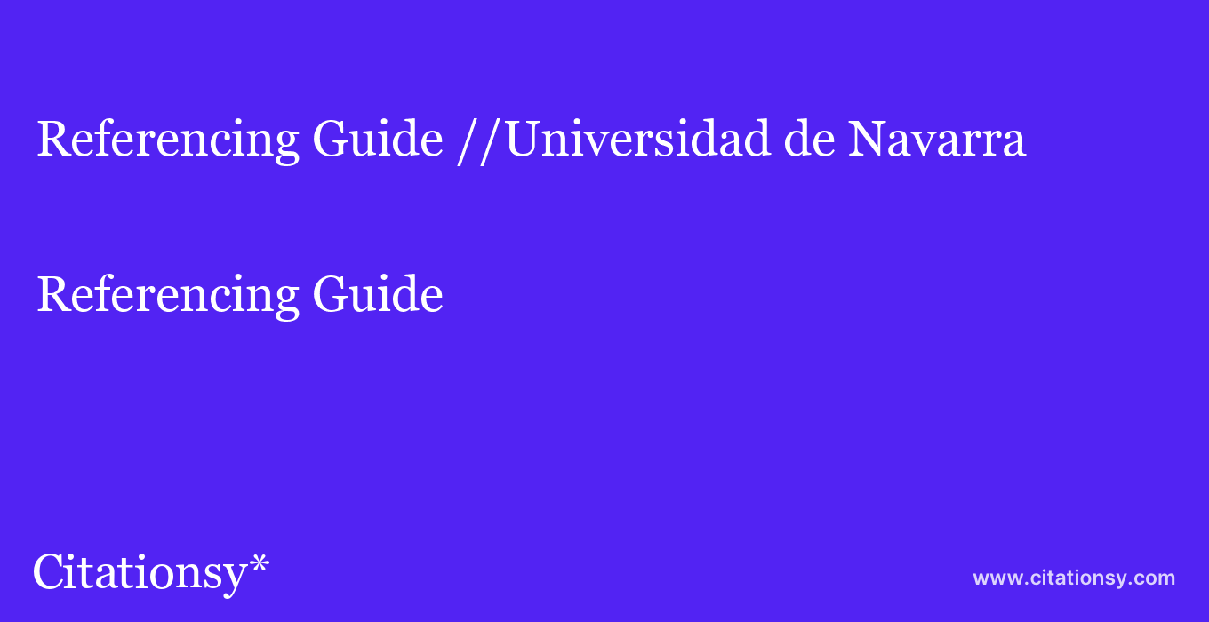 Referencing Guide: //Universidad de Navarra