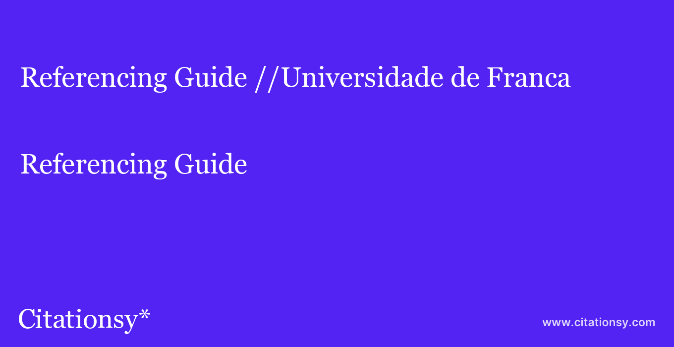 Referencing Guide: //Universidade de Franca