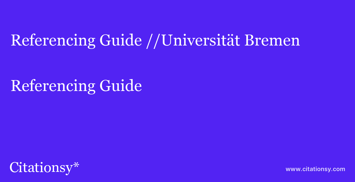 Referencing Guide: //Universität Bremen