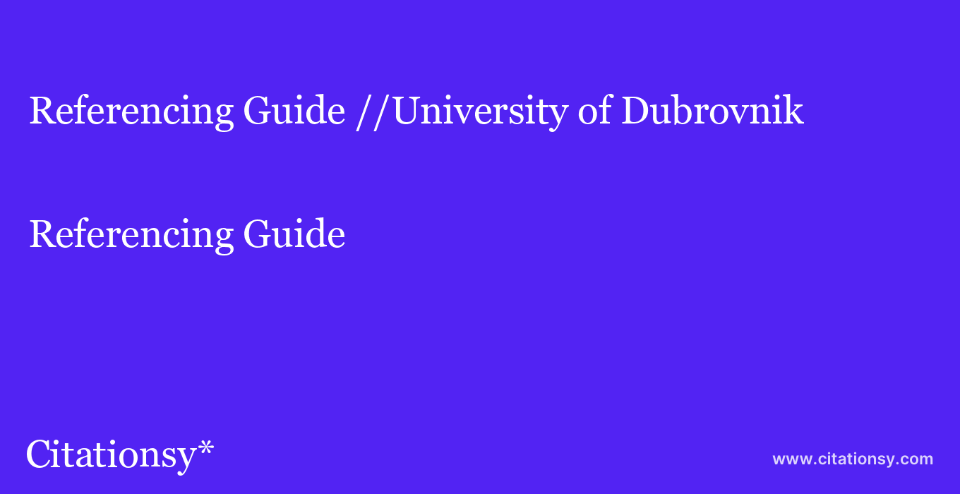 Referencing Guide: //University of Dubrovnik