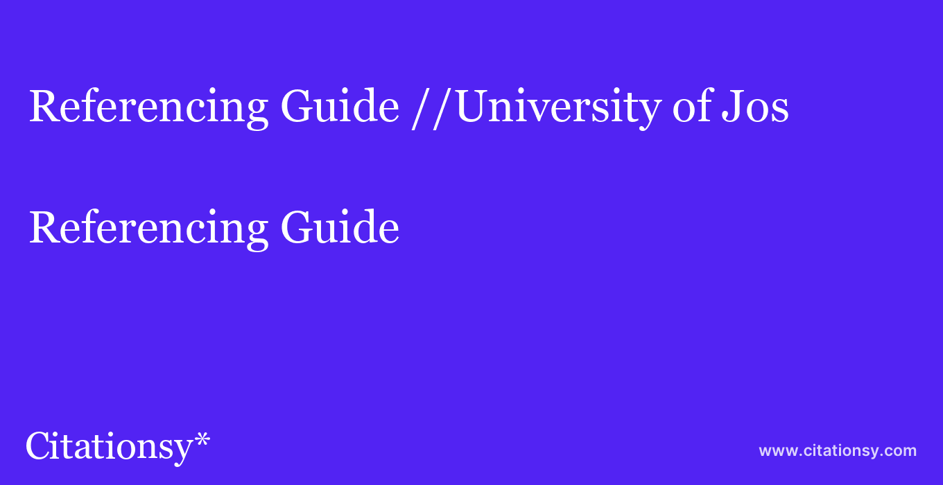 Referencing Guide: //University of Jos