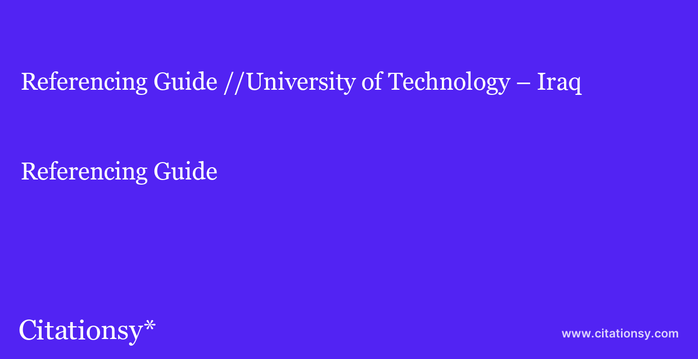 Referencing Guide: //University of Technology – Iraq