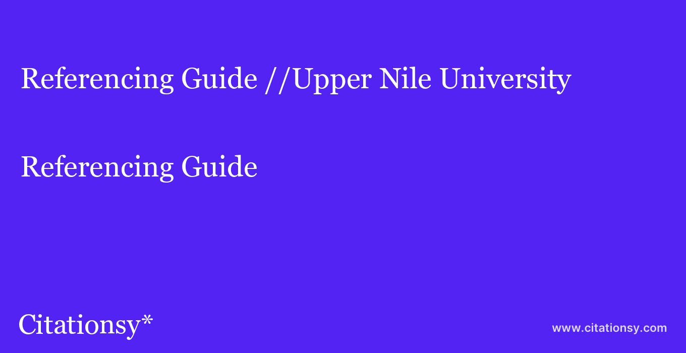 Referencing Guide: //Upper Nile University