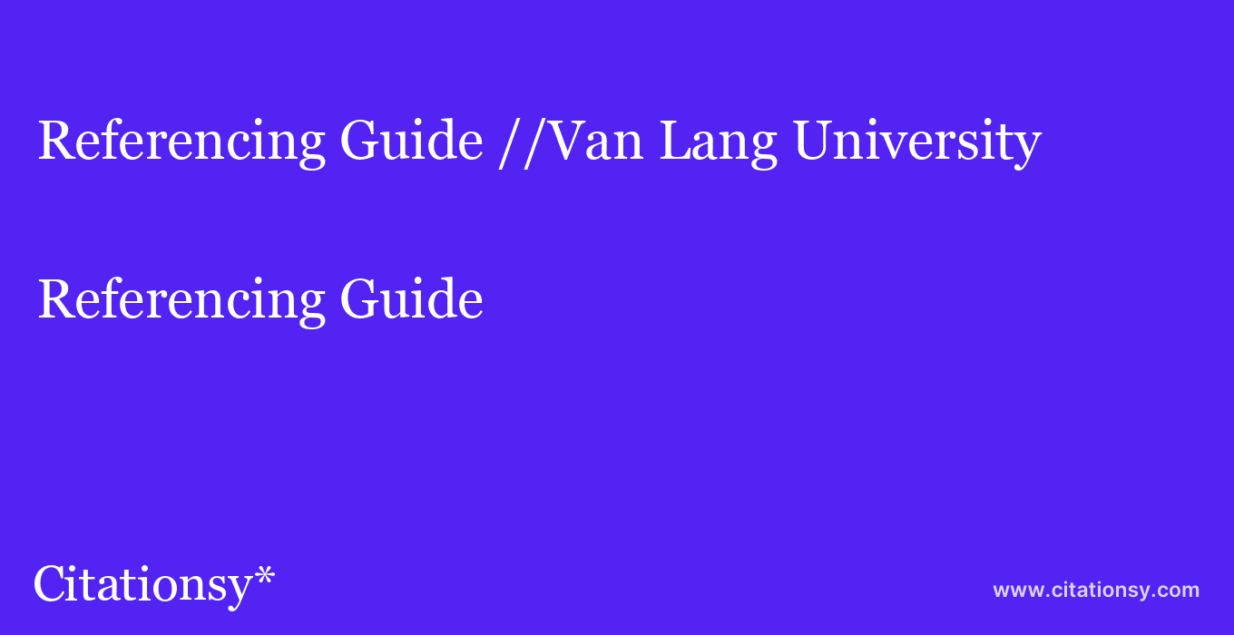 Referencing Guide: //Van Lang University