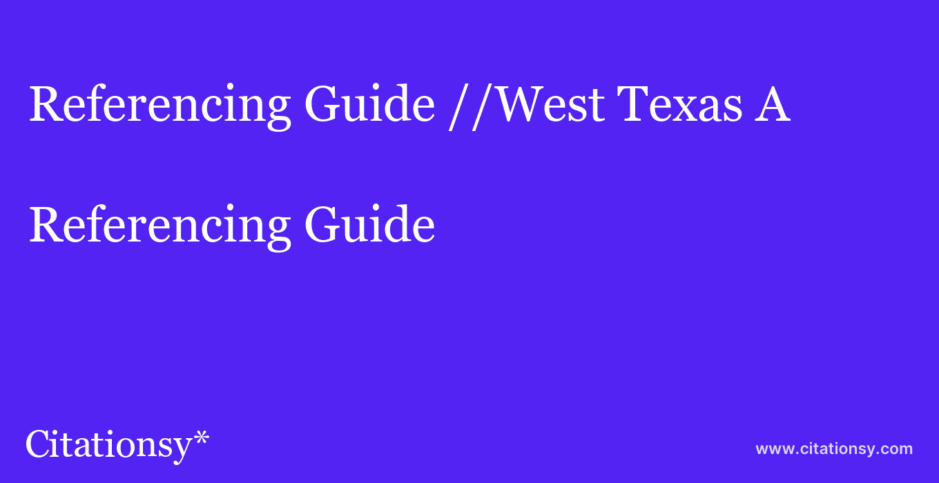 Referencing Guide: //West Texas A&M University