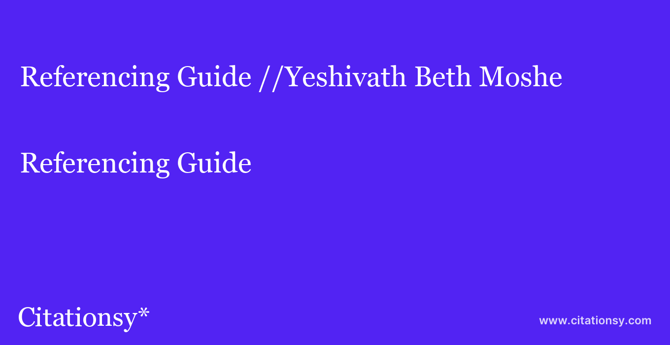 Referencing Guide: //Yeshivath Beth Moshe