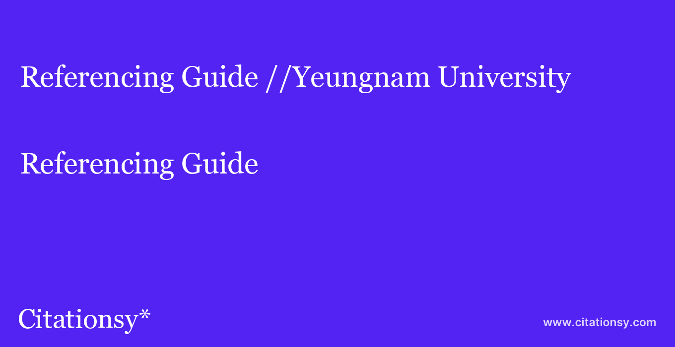 Referencing Guide: //Yeungnam University