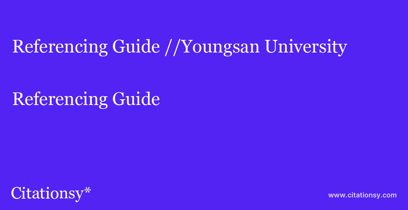 Referencing Guide: //Youngsan University