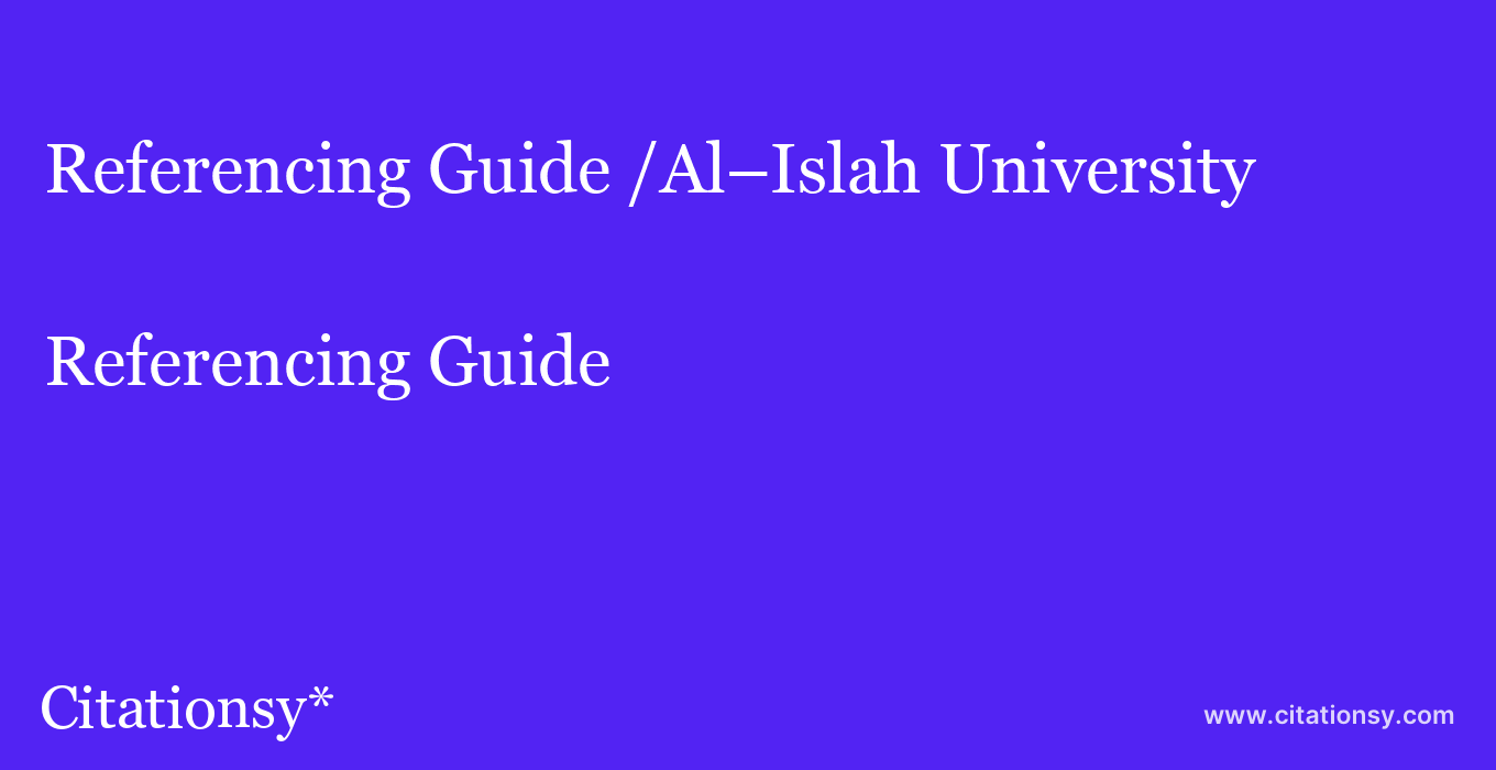 Referencing Guide: /Al%E2%80%93Islah University