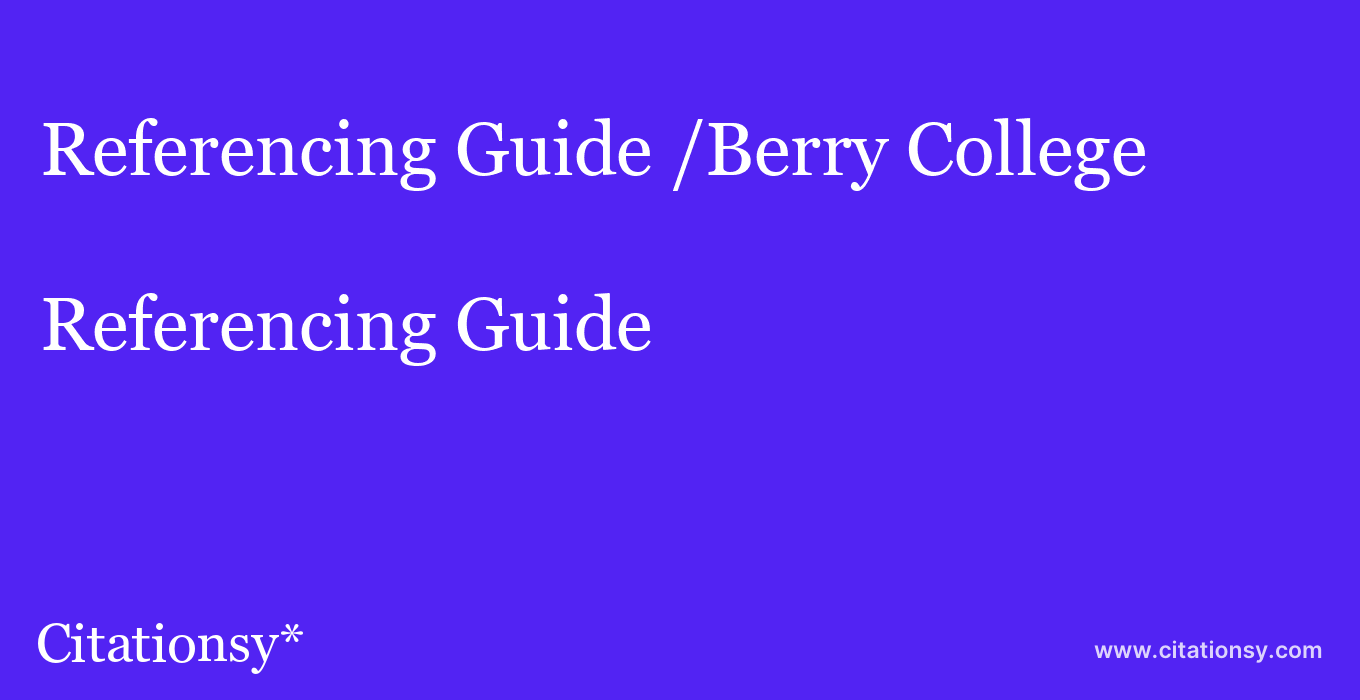 Referencing Guide: /Berry College