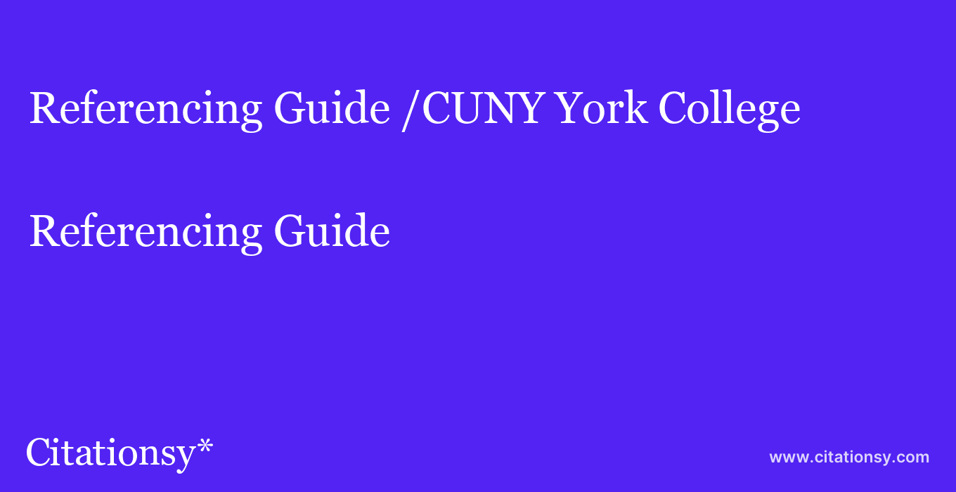 Referencing Guide: /CUNY York College