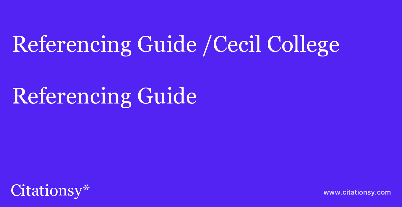 Referencing Guide: /Cecil College