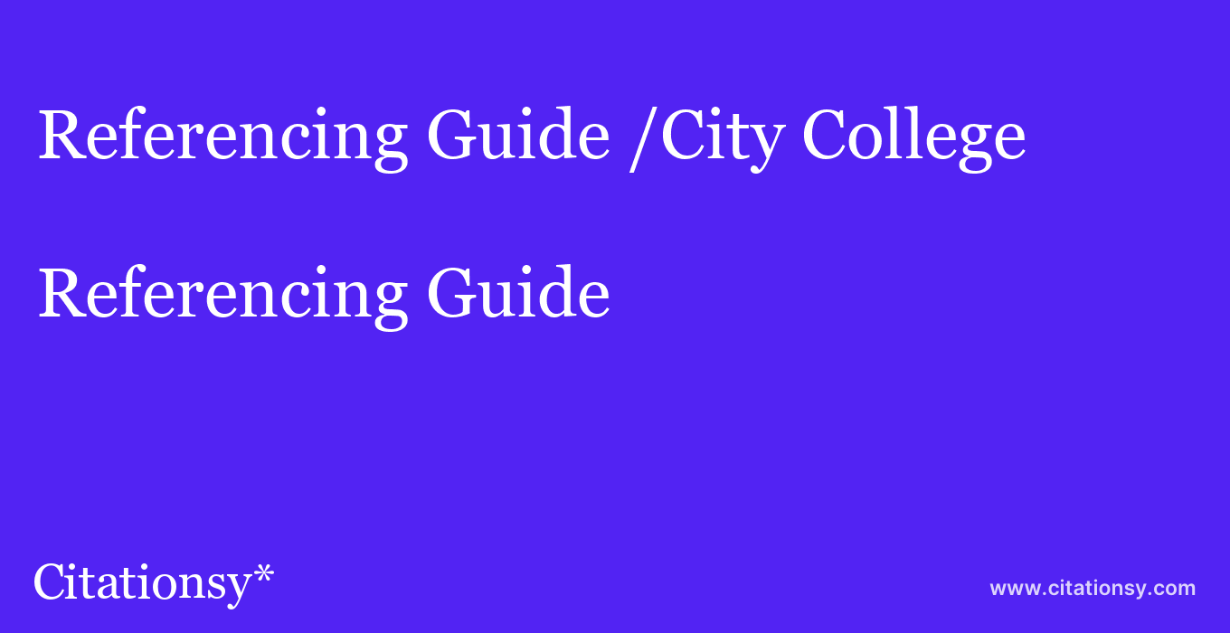 Referencing Guide: /City College