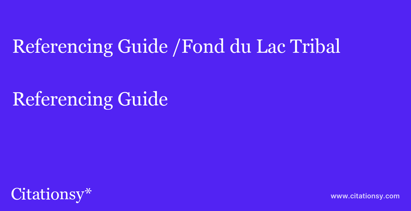 Referencing Guide: /Fond du Lac Tribal & Community College