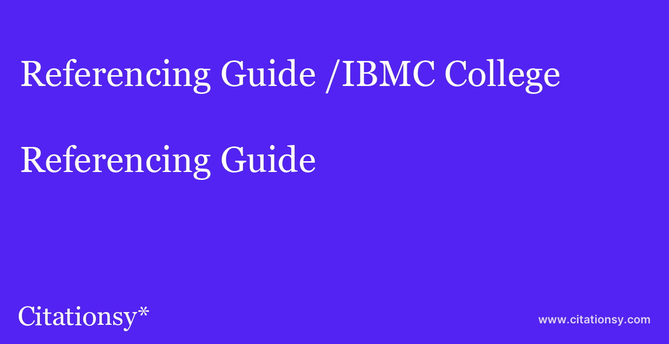 Referencing Guide: /IBMC College