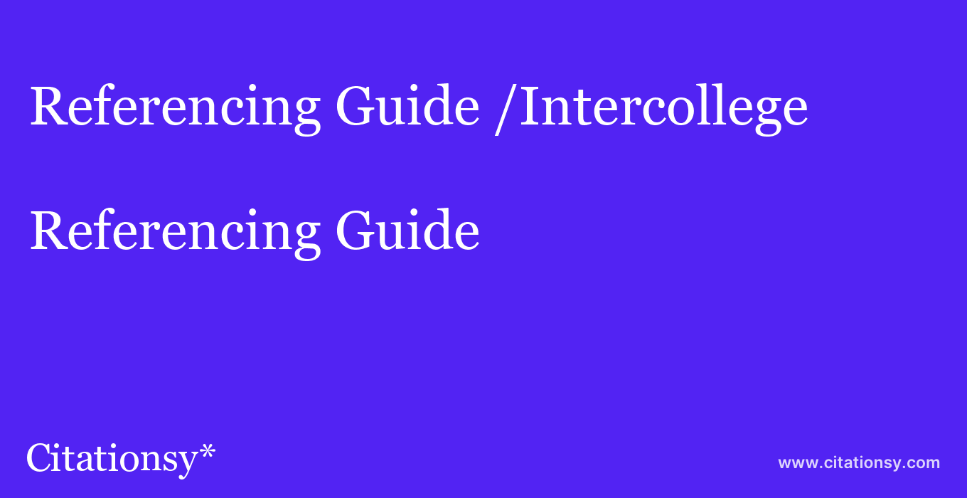 Referencing Guide: /Intercollege