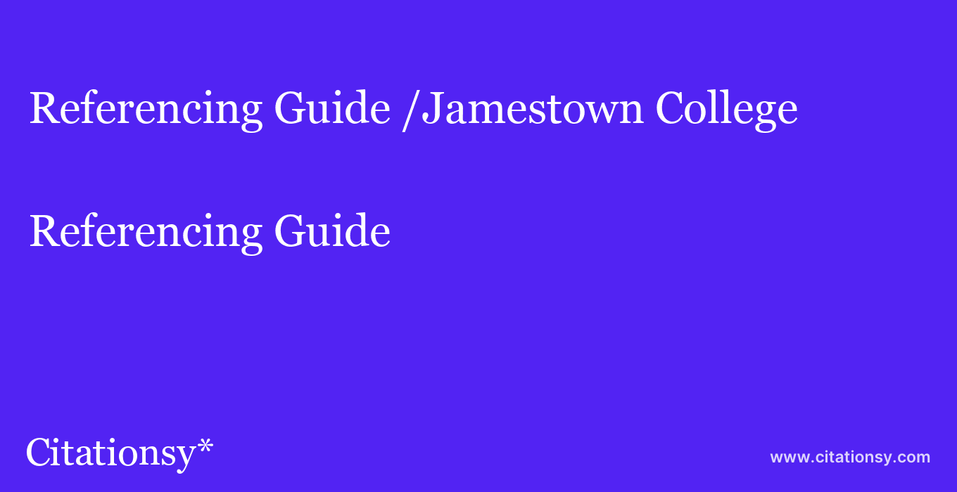 Referencing Guide: /Jamestown College