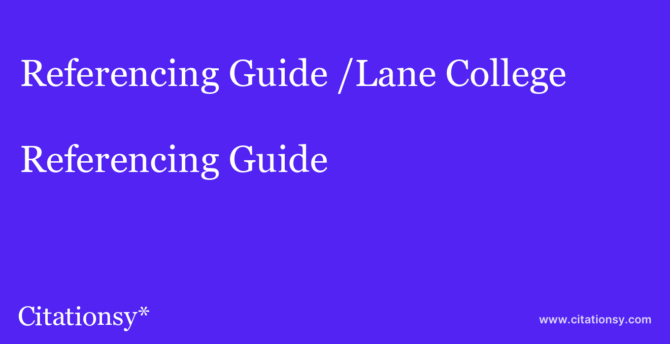 Referencing Guide: /Lane College