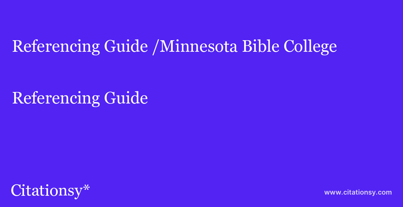 Referencing Guide: /Minnesota Bible College