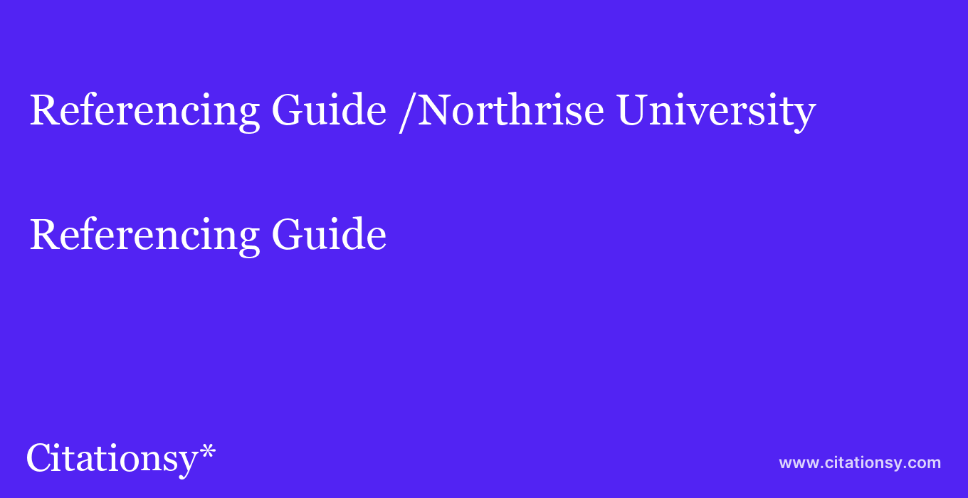 Referencing Guide: /Northrise University