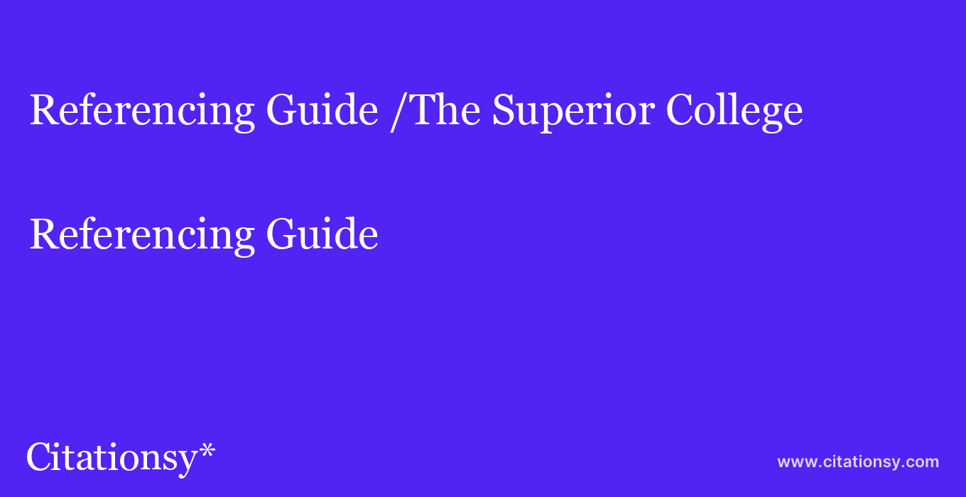 Referencing Guide: /The Superior College