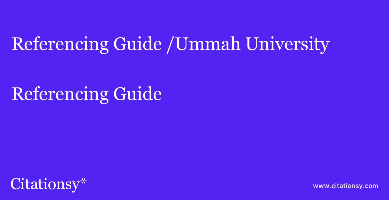 Referencing Guide: /Ummah University