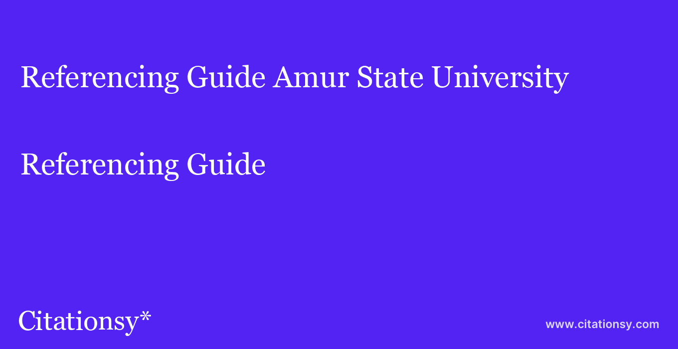 Referencing Guide: Amur State University