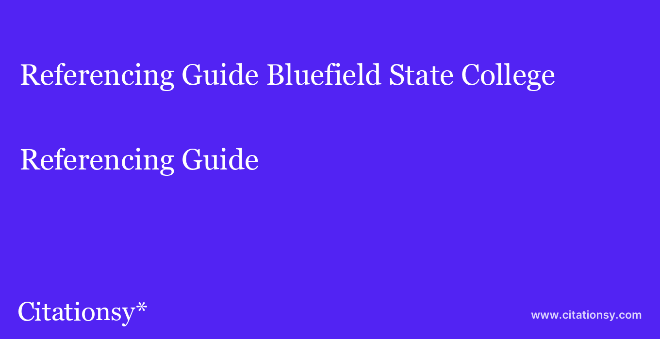 Referencing Guide: Bluefield State College