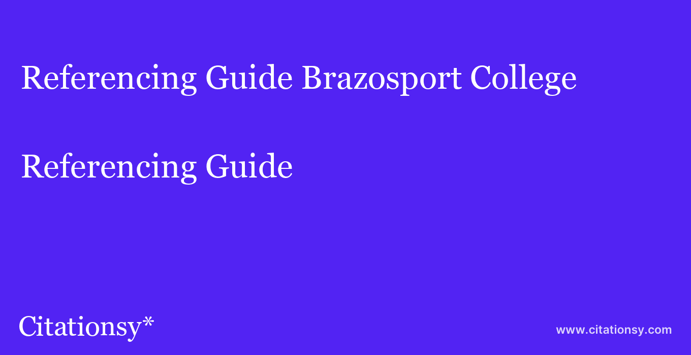 Referencing Guide: Brazosport College