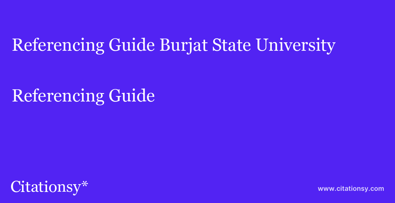 Referencing Guide: Burjat State University
